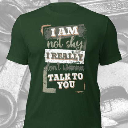 I Am Not Shy I Really Don't Wanna Talk To You Shirt