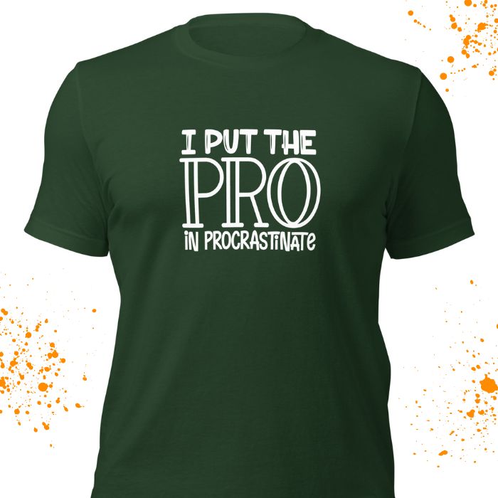 I put the pro in procrastinate Shirt