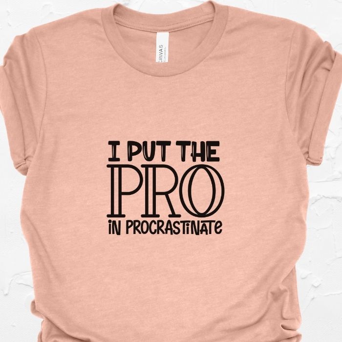 I put the pro in procrastinate Shirt