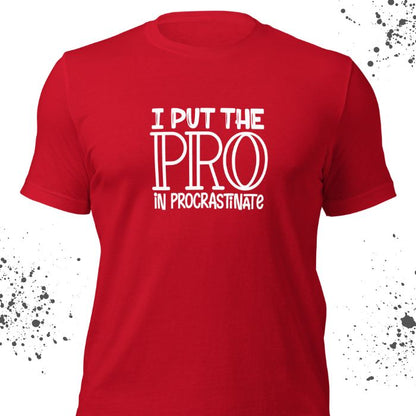 I put the pro in procrastinate Shirt