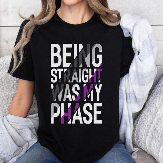 Asexual Being Straight Was My Phase Shirt