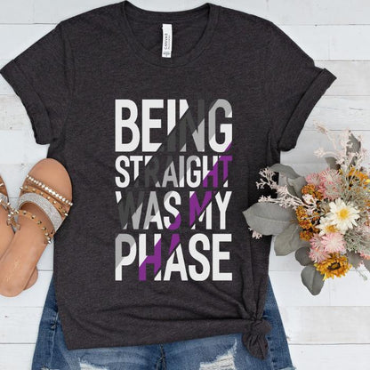 Asexual Being Straight Was My Phase Shirt