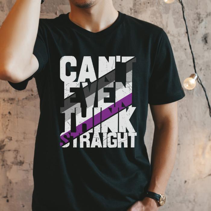 Asexual Shirt Can't Even Think Straight