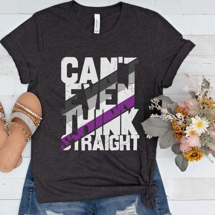 Asexual Shirt Can't Even Think Straight