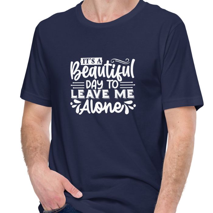 It's A Beautiful Day To Leave Me Alone Shirt #2