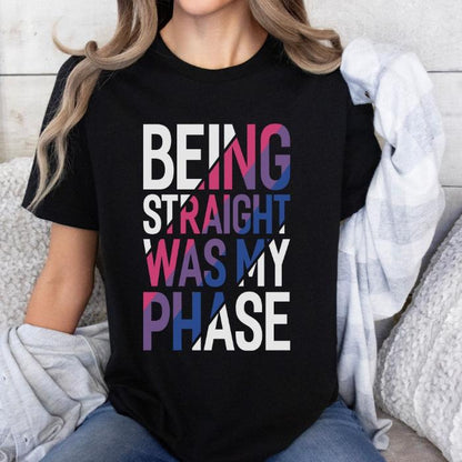 Bisexual Being Straight Was My Phase Shirt