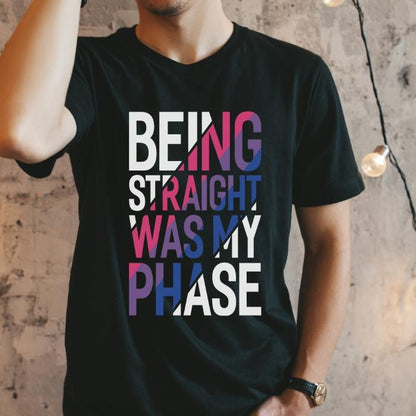 Bisexual Being Straight Was My Phase Shirt