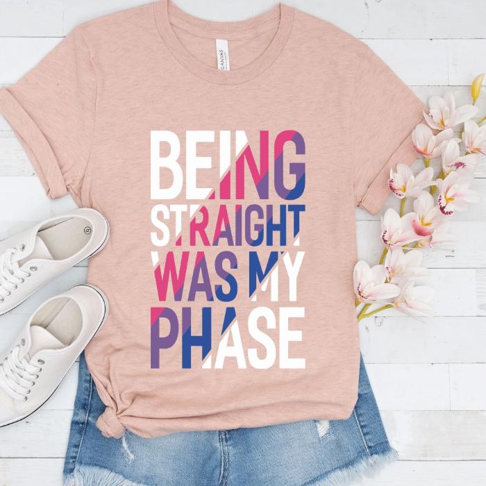 Bisexual Being Straight Was My Phase Shirt