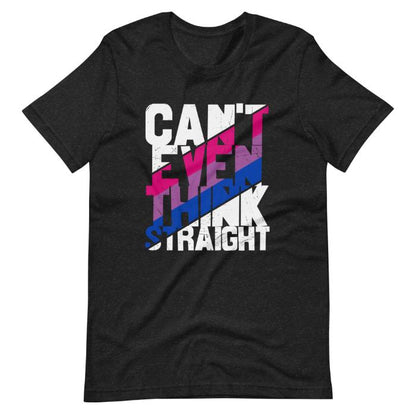 Bisexual Shirt Can't Even Think Straight