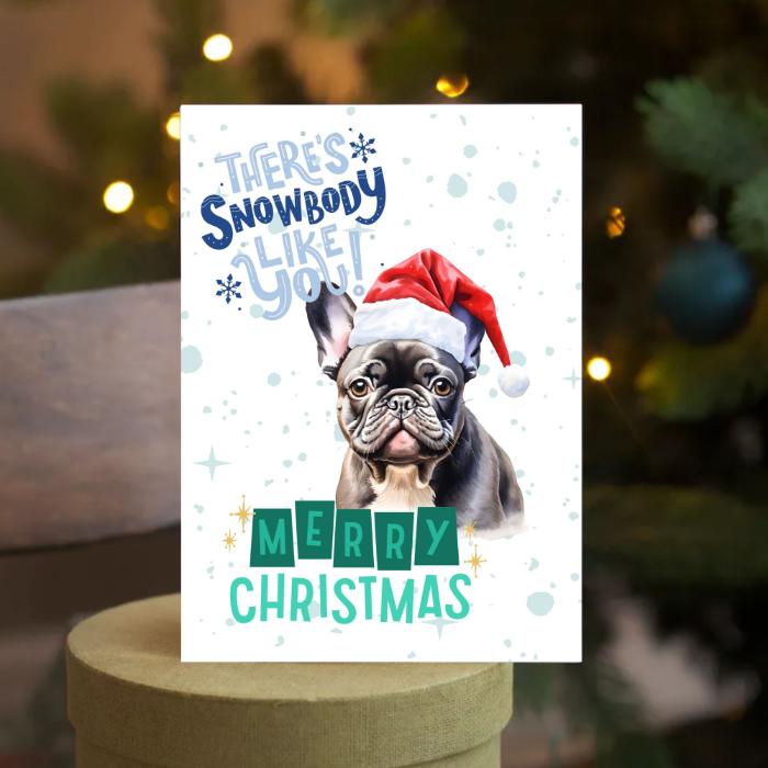 French Bulldog Printable Christmas Card There's Snowbody Like You