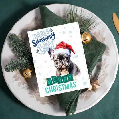 French Bulldog Printable Christmas Card There's Snowbody Like You