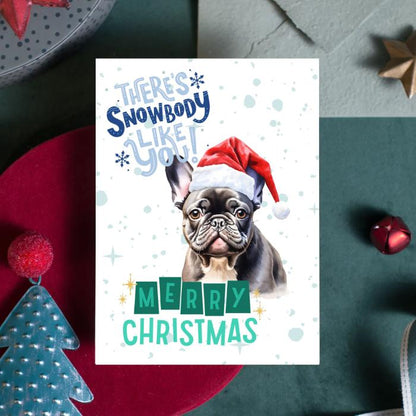 French Bulldog Printable Christmas Card There's Snowbody Like You