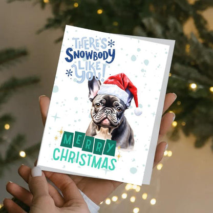 French Bulldog Printable Christmas Card There's Snowbody Like You