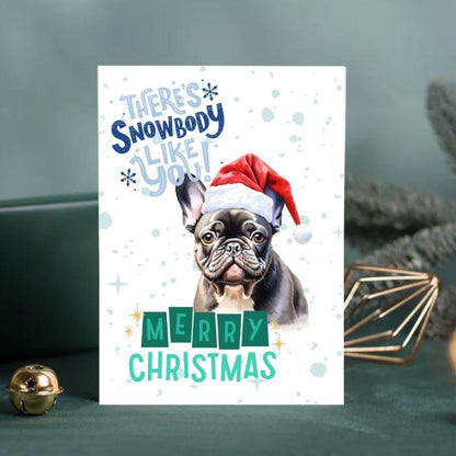 French Bulldog Printable Christmas Card There's Snowbody Like You