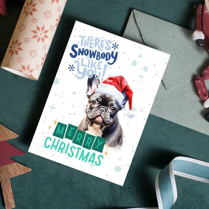 French Bulldog Printable Christmas Card There's Snowbody Like You