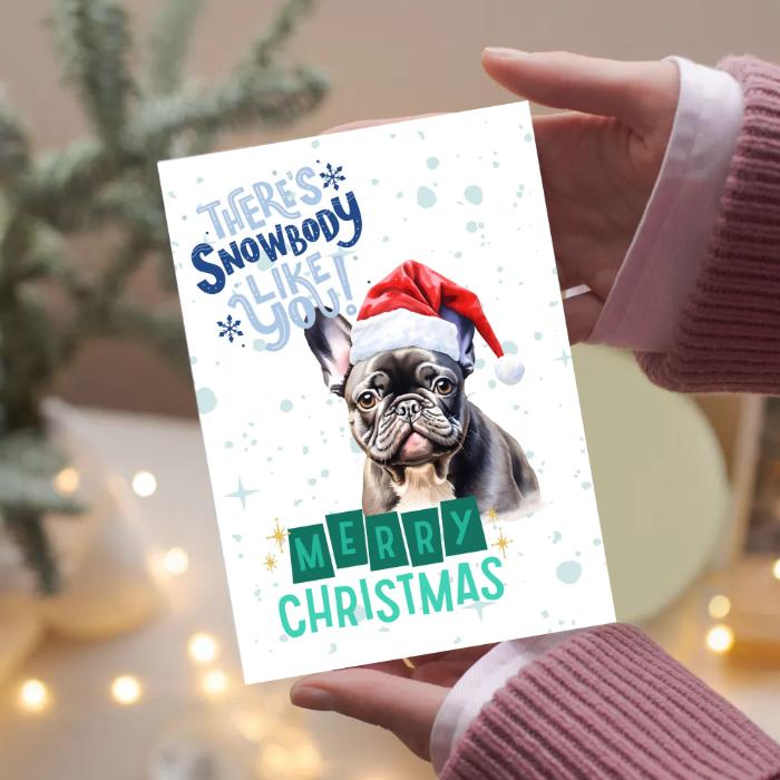 French Bulldog Printable Christmas Card There's Snowbody Like You