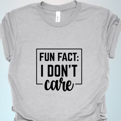 Fun Fact I Don't Care Shirt