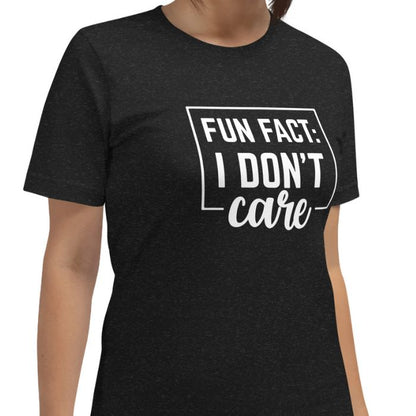 Fun Fact I Don't Care Shirt