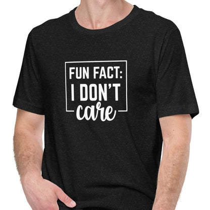 Fun Fact I Don't Care Shirt