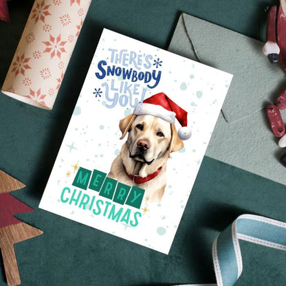 Labrador Printable Christmas Card There's Snowbody Like You