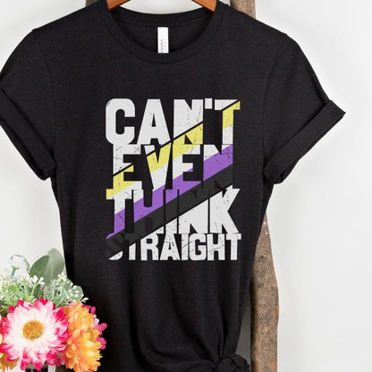 Nonbinary Shirt Can't Even Think Straight