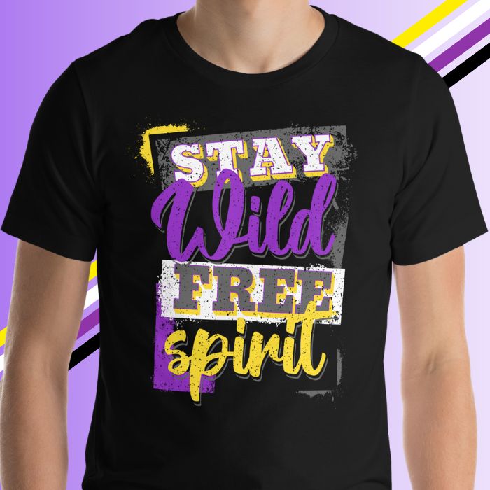 Nonbinary Shirt Stay Wild Free Spirit