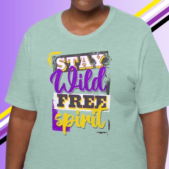 Nonbinary Shirt Stay Wild Free Spirit