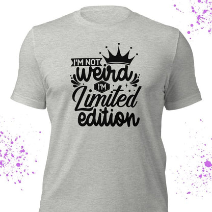 I'm not weird I'm limited edition Shirt