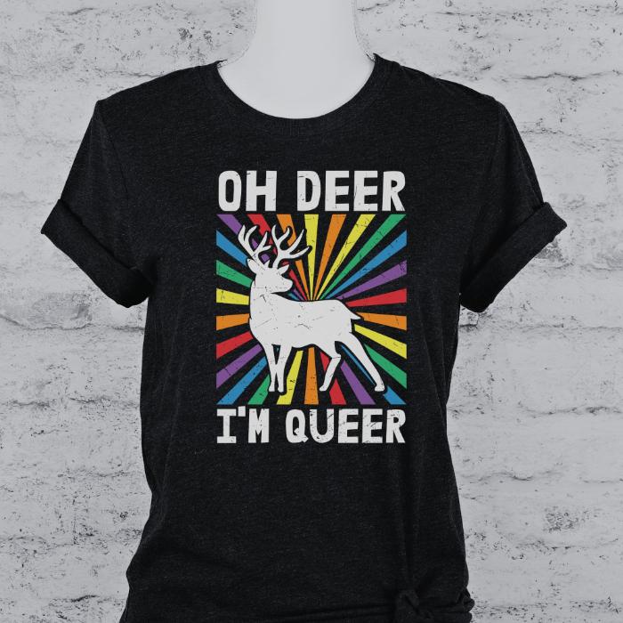 Oh Deer I'm Queer LGBTQ Shirt