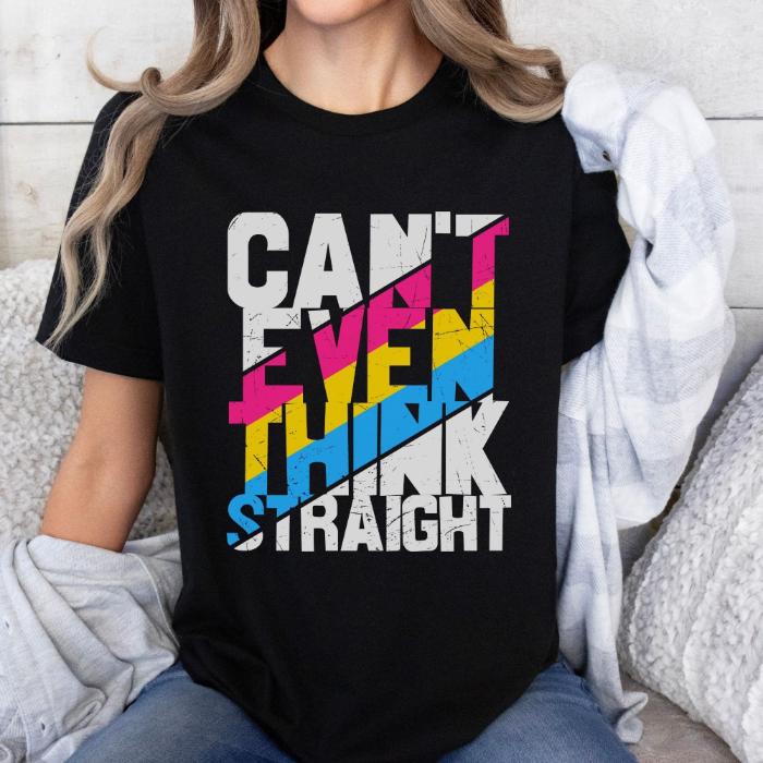 Pansexual Shirt Can't Even Think Straight