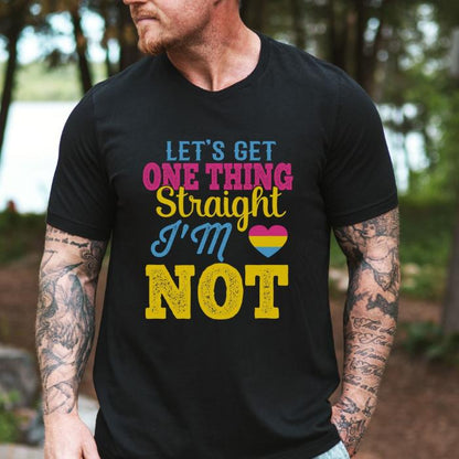 Pansexual Lets Get One Thing Straight Shirt