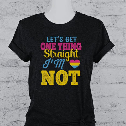 Pansexual Lets Get One Thing Straight Shirt