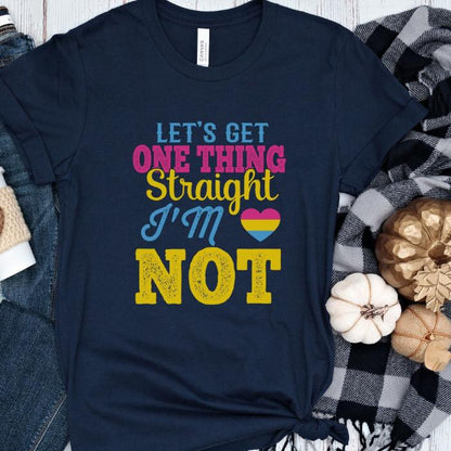 Pansexual Lets Get One Thing Straight Shirt