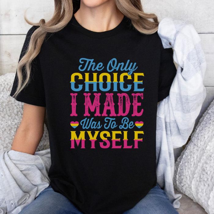 Pansexual The Only Choice I Made Shirt