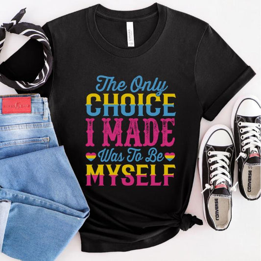 Pansexual The Only Choice I Made Shirt