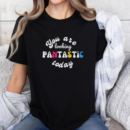 Pansexual Shirt Your are Looking Pantastic Today