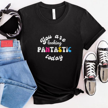 Pansexual Shirt Your are Looking Pantastic Today