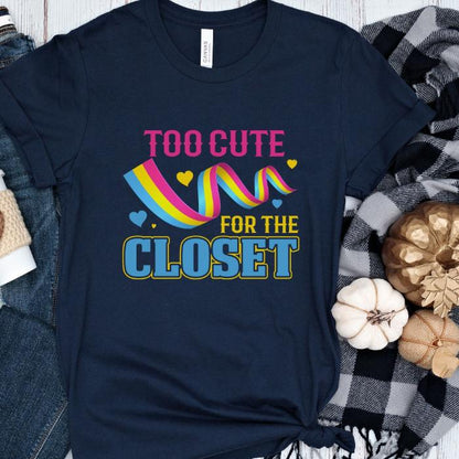 Pansexual Shirt To Cute For The Closet