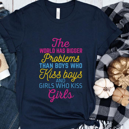 Pansexual Shirt The World Has Bigger Problems