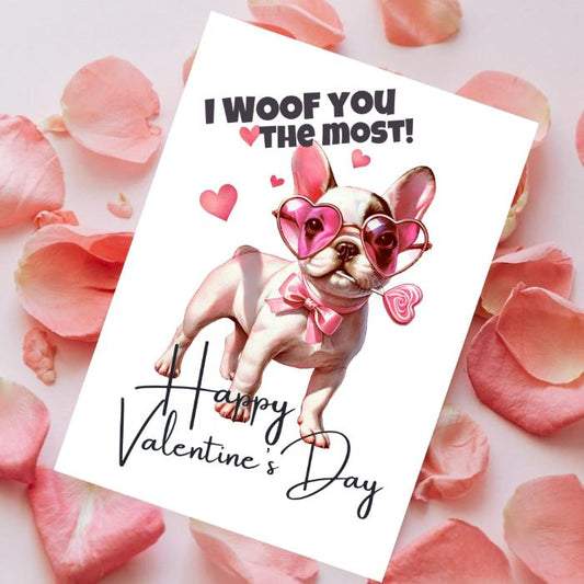 Printable French Bulldog Valentine's Card I Woof You The Most