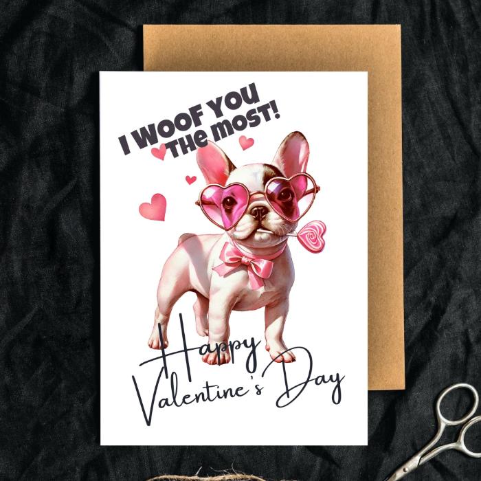 Printable French Bulldog Valentine's Card I Woof You The Most