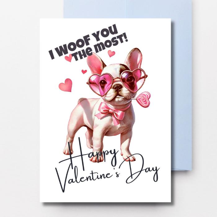 Printable French Bulldog Valentine's Card I Woof You The Most