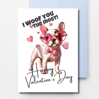 Printable French Bulldog Valentine's Card I Woof You The Most