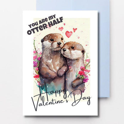 Otter Love Printable Valentine's Card You Are my Otter Half