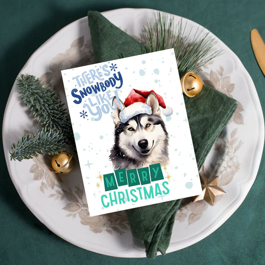 Siberian Husky Printable Christmas Card There's Snowbody Like You
