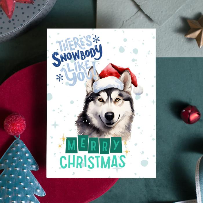 Siberian Husky Printable Christmas Card There's Snowbody Like You