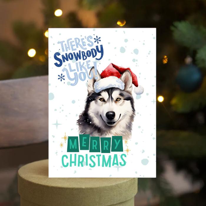 Siberian Husky Printable Christmas Card There's Snowbody Like You