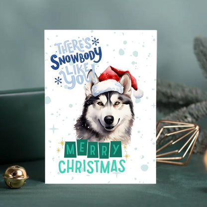 Siberian Husky Printable Christmas Card There's Snowbody Like You