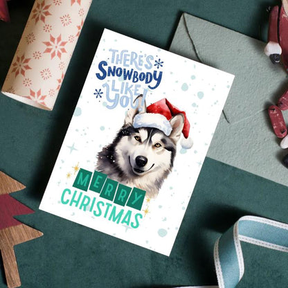 Siberian Husky Printable Christmas Card There's Snowbody Like You