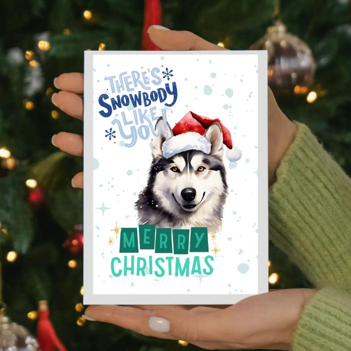 Siberian Husky Printable Christmas Card There's Snowbody Like You